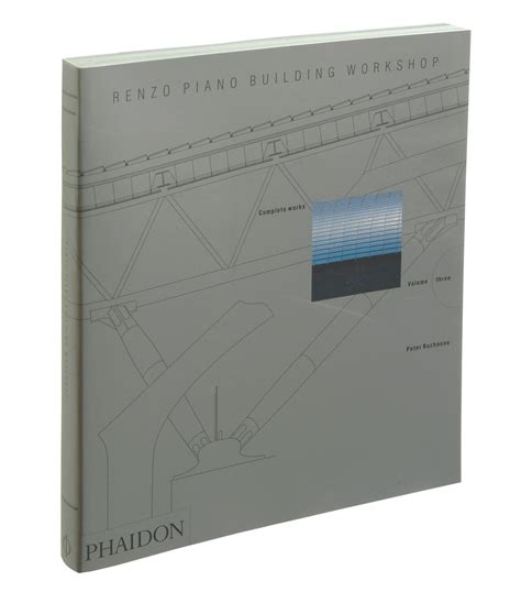 Renzo Piano Building Workshop Complete Works Volume 3 Peter Buchanan