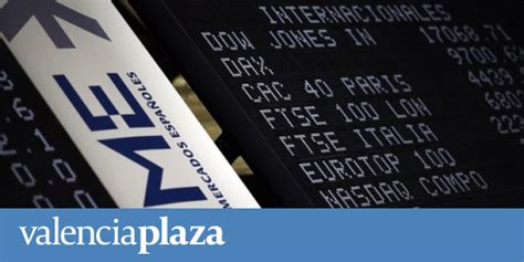 El Ibex 35 Se Da La Vuelta Y Pierde El 1 A Media Sesión Valencia Plaza