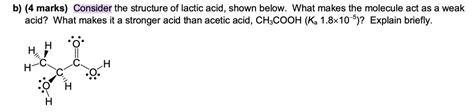 Solved B Marks Consider The Structure Of Lactic Acid Shown Below