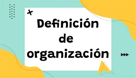 Etapa de organización en el proceso administrativo Definición