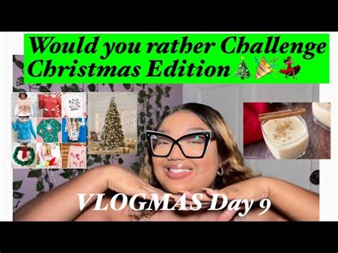 Vlogmas Day Vlogmas Lets Play Would You Rather Christmas