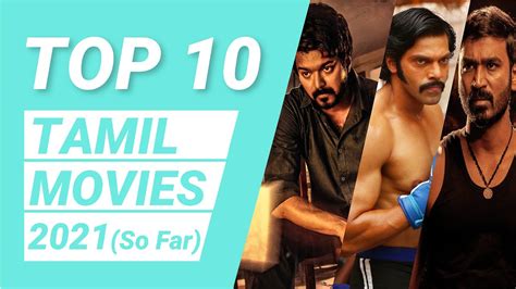 Top 10 Tamil Movies Of 2021 So Far Best Tamil Movies 2021 Tamil