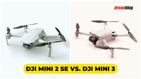 DJI Mini 2 SE vs. DJI Mini 3 (Here's My Choice) - Droneblog