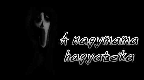 A nagymama hagyatéka horror történet YouTube