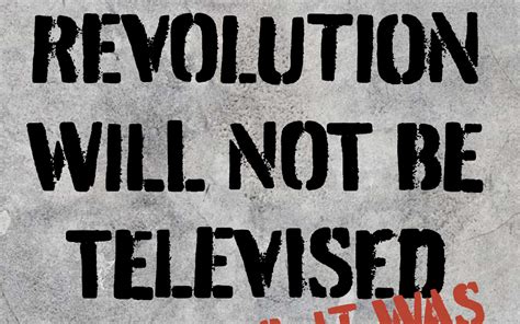 The Revolution Will Not Be Televised Meaning Slideshare