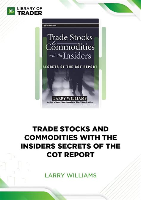 Trade Stocks and Commodities with the Insiders: Secrets of the COT ...