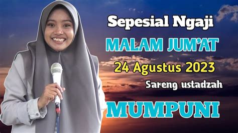 Sepesial Ngaji Malam Jum At Agustus Sareng Mumpuni Ceramah