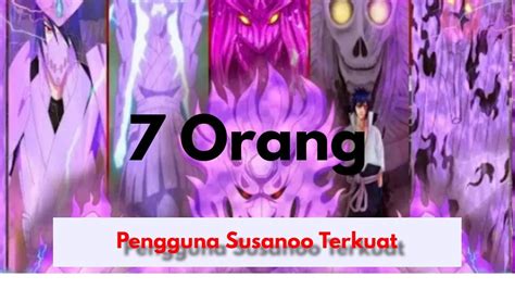 7 ORANG PENGGUNA SUSANOO TERKUAT YouTube