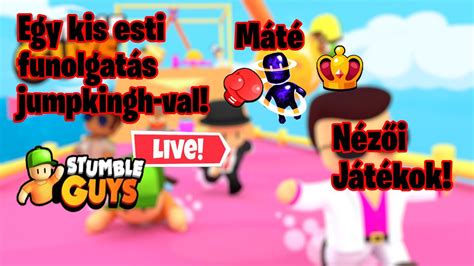 Egy jó kis esti Stumble Guys funolgatás jumpkingh val Nézői Játékok