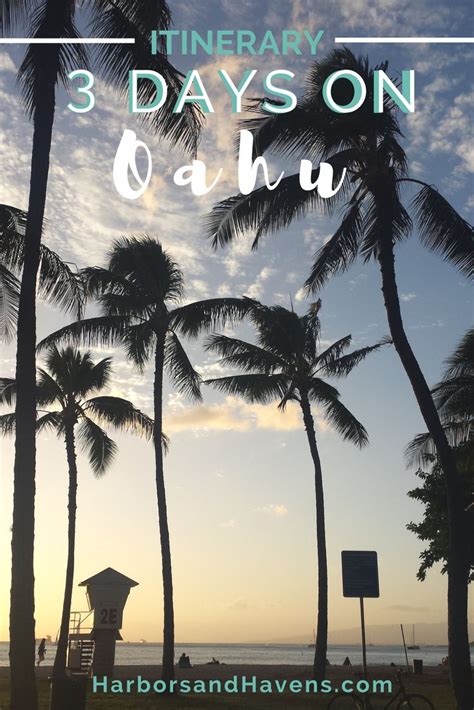 How To Plan The Perfect 3 Days In Oahu Itinerary This Year — Harbors And Havens Oahu Vacation