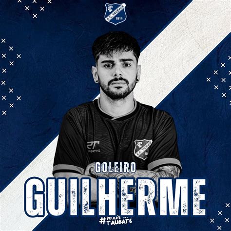 Taubat Anuncia Contrata O Do Goleiro Guilherme Para A S Rie A Do