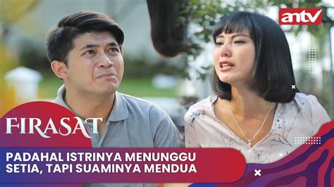 Padahal Istrinya Menunggu Setia Tapi Suaminya Mendua Firasat ANTV