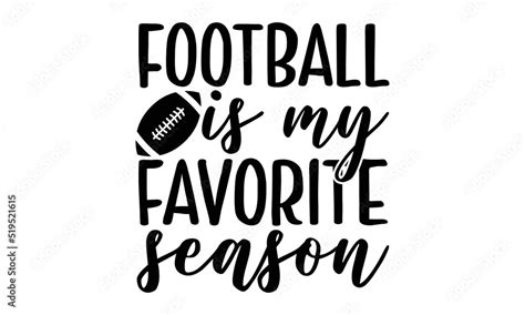 Football Is My Favorite Season Thanksgiving T Shirt Design Funny