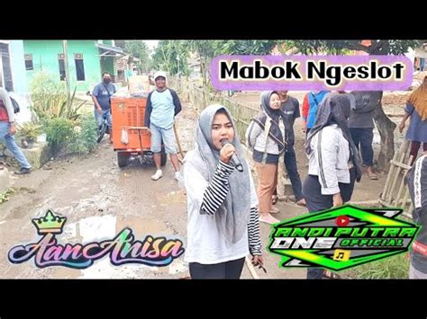 Andi Putra Mabok Ngeslot Voc Aan Anisa Live Pinang Sari Ciasem Tgl