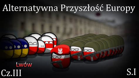 Lwów Należy do Polski Alternatywna Przyszłość Europy odc 3 s