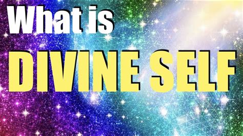 What Is DIVINE SELF YouTube