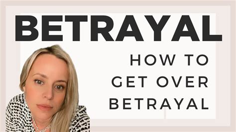 How To Get Over Betrayal Youtube