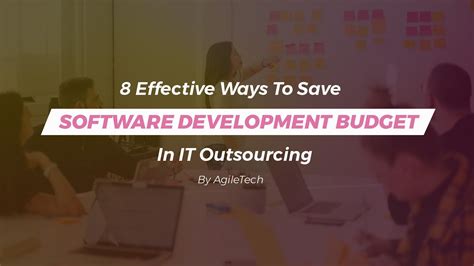 8 Effective Ways To Save Software Development Budget In IT Outsourcing