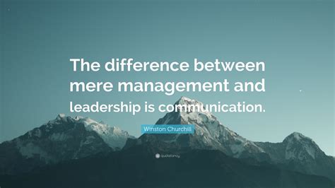 Winston Churchill Quote The Difference Between Mere Management And