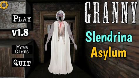 Granny V18 Slendrina Asylum Atmosphere Mod Sewer Escape Full