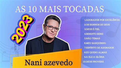 Nani Azevedo Top Mais Tocadas Em S As Melhores Gospel