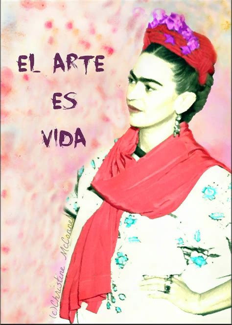 Frida Quotes In Spanish Spanish Quote Frida Kahlo Art Is Life