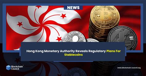 Hong Kong Monetary Authority Reveals Regulatory Plans For Stablecoins