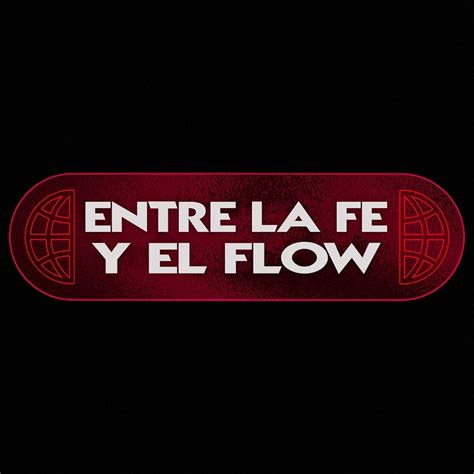 Entre La Fe Y El Flow YouTube