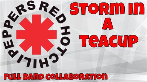 Red Hot Chili Peppers Storm In A Teacup Full Band Collaboration YouTube