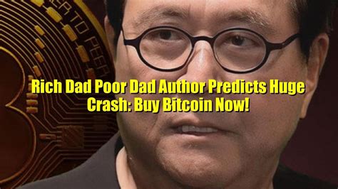 Rich Dad Poor Dad Author Predicts Huge Crash Buy Bitcoin Now Youtube