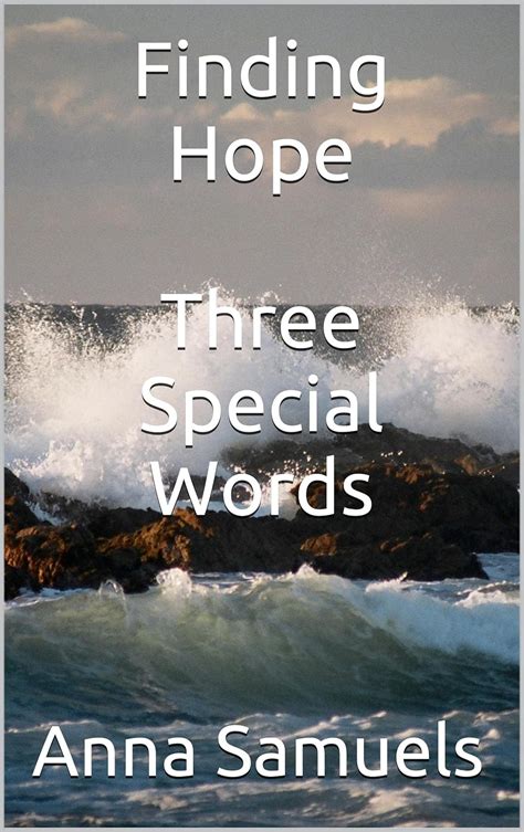 Finding Hope Three Special Words Ebook Samuels Anna Kindle Store