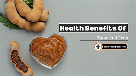 8 Health Benefits Of Tamarind Seeds You Didn’t Know - soumyahospitals.com