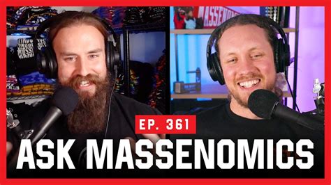 Ask Massenomics Massenomics Podcast 361 YouTube