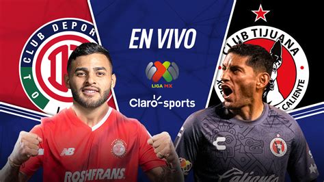 Toluca Vs Tijuana En Vivo Liga MX Resultado Y Goles De La Jornada 8