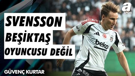 Güvenç Kurtar Svensson Beşiktaşın Oyuncusu Değil Fenerbahçede