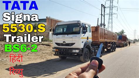 Tata Signa 5530 S 42 Tractor Trailer Review BS6 Phase 2 18 Wheeler