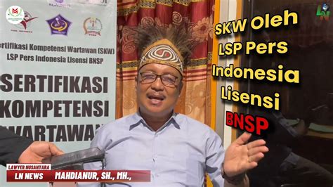 PALANGKA RAYA SERTIFIKAT KOMPETENSI WARTAWAN SKW Oleh LSP Pers