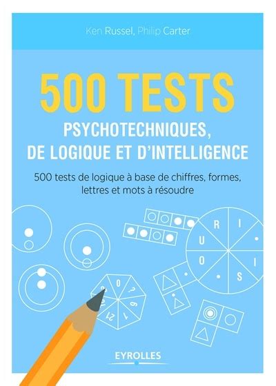 500 Tests Psychotechniques De Logique Et D Intelligence By Philip