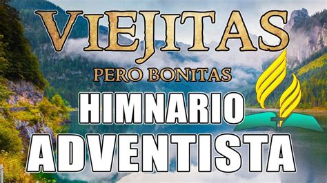 Himnario Adventista para alabar a Dios Himnos Antiguos De Más De 100