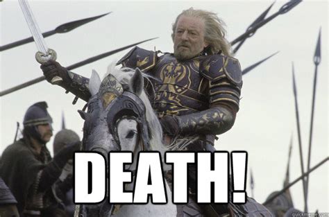 Your Logic Has No Power Here King Theoden Quickmeme