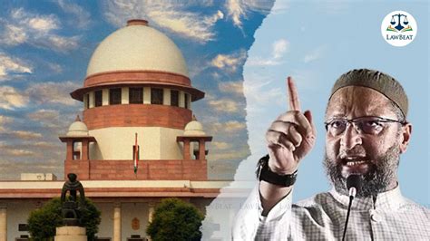 Supreme Court Asaduddin Owaisi Seeks Stay On Caa Rules 2024