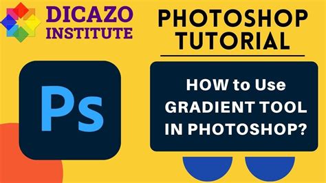 How To Use Gradient Tool In Adobe Photoshop Photoshop Tutorial Dicazo Youtube