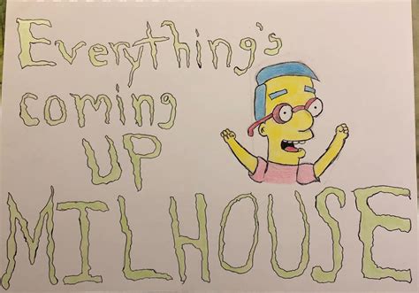 Everythings Coming Up Milhouse R