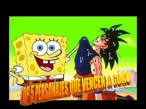 TOP 5 PERSONAJES QUE VENCEN A GOKU YouTube