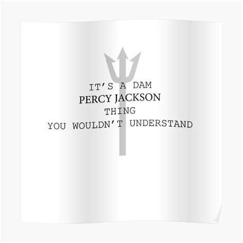 It S A Dam Percy Jackson Thing Poster By Wolfgirlgem Redbubble