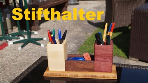 Holz Stifthalter Aus Vier Verschiedene Holzarten Youtube Von