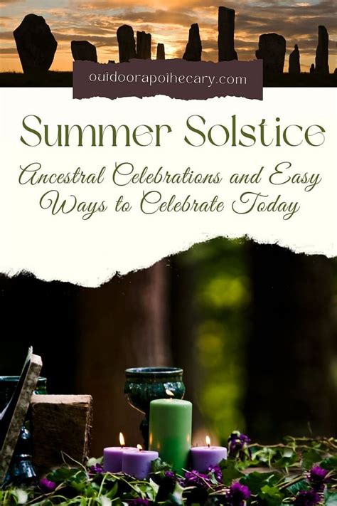 Summer Solstice Ancient Ancestral Celebrations And Easy Ways To