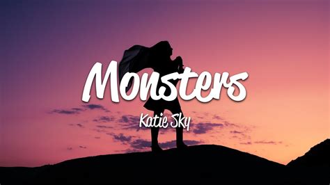 Katie Sky Monsters Lyrics Youtube Music