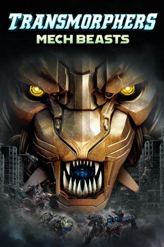 Transmorphers: Mech Beasts Movie Information & Trailers | KinoCheck