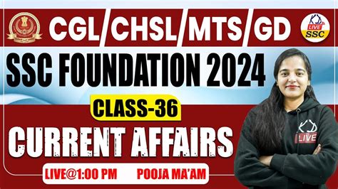 Current Affairs For SSC CGL CHSL MTS GD SSC FOUNDATION 2024 CLASS